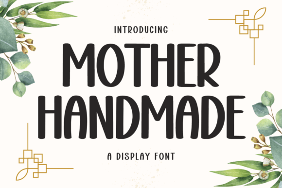 Mother Handmade: A Warm Display Font for Makers