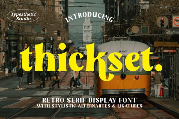 Thickset: The Retro Serif Font for Bold Campaigns